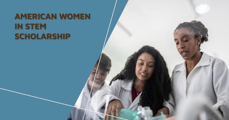 What is the American Women in STEM Scholarship and How to Apply for It?