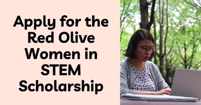 How to Apply for the Red Olive Women In STEM Scholarship and Why You Should