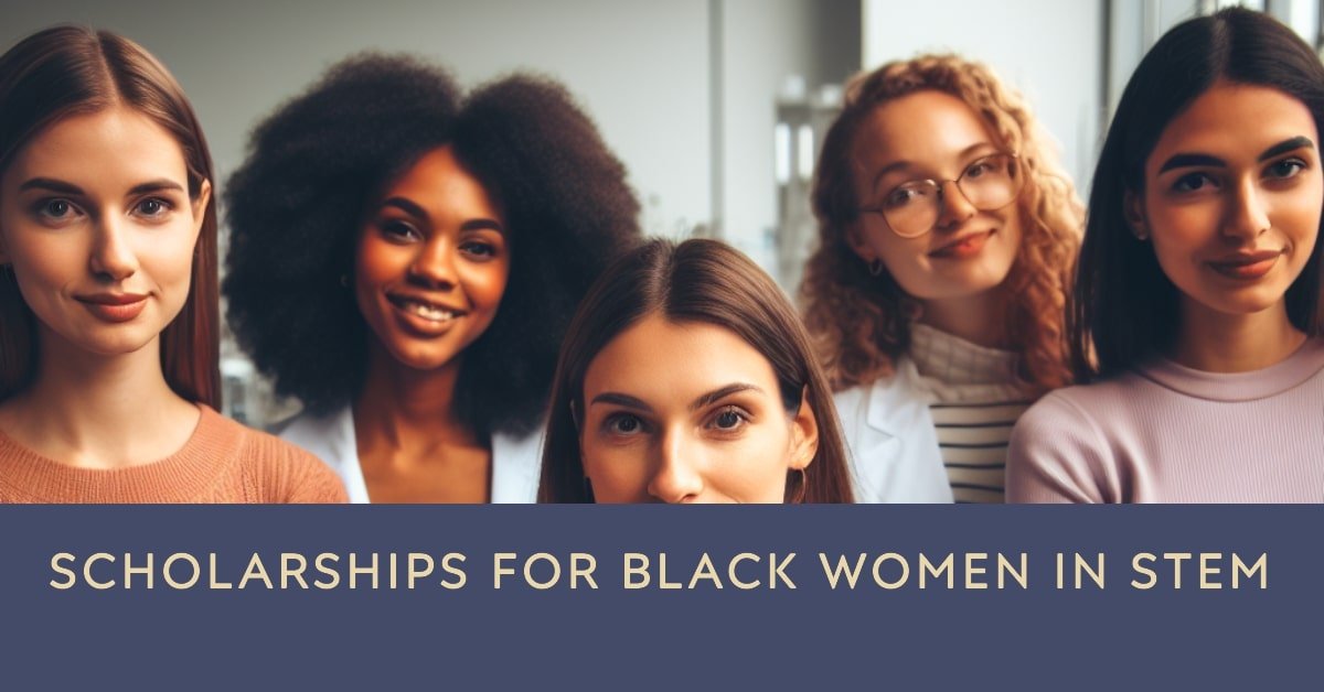 25 Scholarships for Black Women in STEM How to Apply and Win STEM