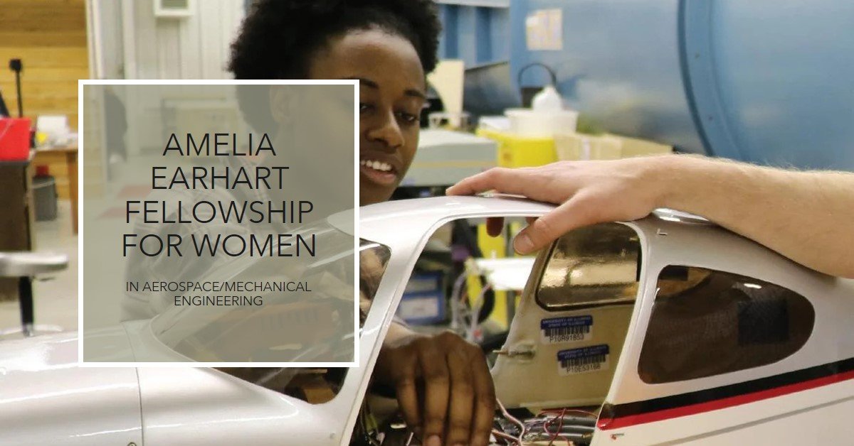 Amelia Earhart Fellowship for Women in Aerospace/Mechanical Engineering