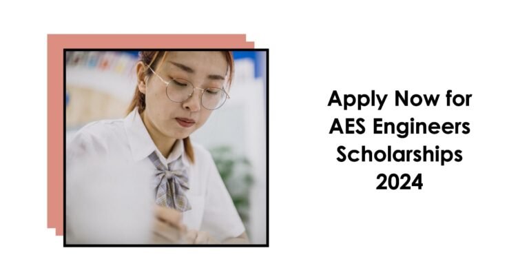 Apply Now for the AES Engineers Scholarships 2024 - STEM Opportunities for Women